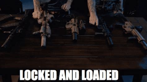 Locked And Loaded GIFs